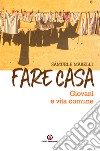 Fare casa. Giovani e vita comune libro