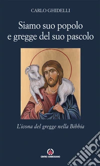 Siamo suo popolo e gregge del suo pascolo. L'icona del gregge nella Bibbia libro