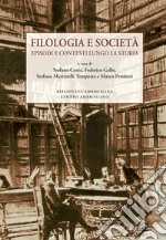 Filologia e società. Episodi e contesti lungo la storia libro