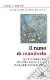 Il ramo di mandorlo. La vita cristiana oggi. Sette riflessioni per pensare il volto della Chiesa di Milano libro