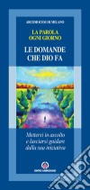 Le domande che Dio fa. Mettersi in ascolto e lasciarsi guidare dalla sua iniziativa libro