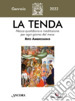 La tenda. Messa quotidiana e meditazione per ogni giorno del mese. Rito Ambrosiano (2022). Vol. 1: Gennaio libro