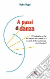 A passi di danza. Riflessioni a partire dal Vangelo della domenica secondo il rito ambrosiano Anno liturgico C libro di Magni Walter