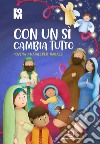 Con un sì cambia tutto. Novena di Natale per i ragazzi libro