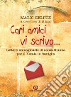 Cari amici vi scrivo... Lettere immaginarie di santa Gianna per il Natale in famiglia libro