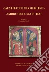 «Satis episcopaliter me dilexit» Ambrogio e Agostino libro di Ghelfi E. (cur.)