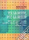 Tra la gente, per la gente. Lettera agli uomini e alle donne delle Forze Armate, Forze dell'Ordine e Forze di Polizia libro