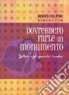 Dovrebbero farle un monumento. Lettera agli operatori sanitari libro