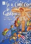 Se il chicco di grano... Via crucis per ragazzi libro