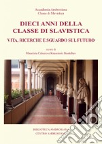 Dieci anni della classe di slavistica. Vita, ricerche e sguardo sul futuro libro