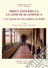 Dieci anni della classe di slavistica. Vita, ricerche e sguardo sul futuro libro