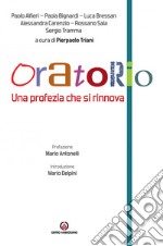 Oratorio. Una profezia che si rinnova