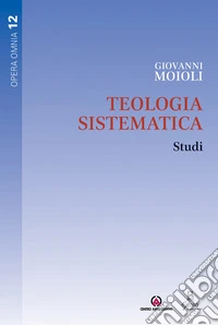 Teologia sistematica. Studi
