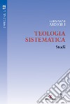 Teologia sistematica. Studi libro di Moioli Giovanni