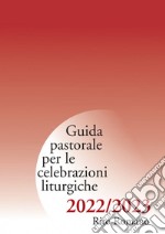 Guida pastorale per le celebrazioni liturgiche 2022-2023. Rito romano libro