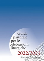 Guida pastorale per le celebrazioni liturgiche 2022-2023. Rito ambrosiano libro