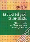 La cura dei beni della Chiesa. Lettera ai membri dei Consigli degli affari economici parrocchiali libro