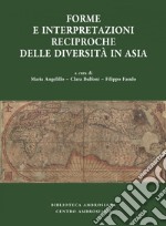 Forme e interpretazioni reciproche delle diversità in Asia libro