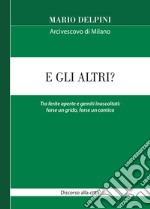 E gli altri? Tra ferite aperte e gemiti inascoltati: forse un grido, forse un cantico libro