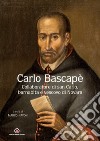 Carlo Bascapè. Collaboratore di san Carlo, barnabita e vescovo di Novara libro