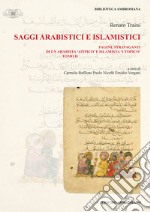 Saggi arabistici e islamistici. Vol. 2: Pagine stravaganti di un arabista «atipico» e islamista «utopico» libro