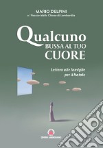 Qualcuno bussa al tuo cuore. Lettera alle famiglie per il Natale libro