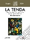 La tenda. Messa quotidiana e meditazione per ogni giorno del mese. Rito Ambrosiano (2024). Vol. 6: Giugno libro