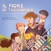 Il fiore di Tucunduba. La storia di padre Daniele da Samarate. Ediz. a colori libro