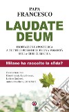 Laudate Deum. Esortazione apostolica a tutte le persone di buona volontà sulla crisi climatica. Milano ha raccolto la sfida? libro