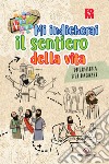 Mi indicherai il sentiero della vita. Preghiera dei ragazzi. Oratorio estivo 2024 libro