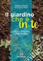 Il giardino che è in te. Lettera ai ragazzi della cresima libro