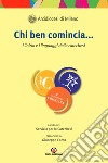 Chi ben comincia... L'inizio e i linguaggi della catechesi libro