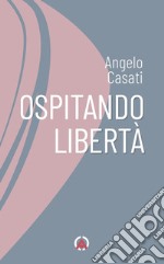 Ospitando libertà libro