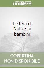 Lettera di Natale ai bambini libro