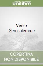 Verso Gerusalemme libro