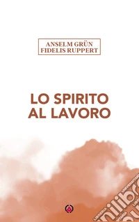 Lo Spirito al lavoro