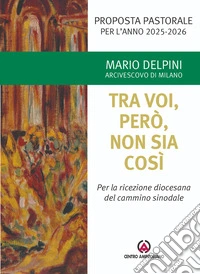 Tra voi, però, non sia così. Per la ricezione diocesana del cammino sinodale. Proposta pastorale per l'anno 2025-2026 libro