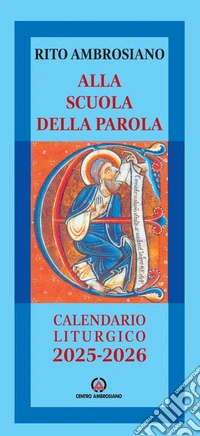 Alla scuola della parola. Calendario liturgico 2025-2026. Rito Ambrosiano libro