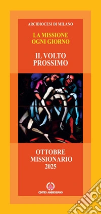 Il volto prossimo. La missione ogni giorno. Ottobre missionario 2025 libro