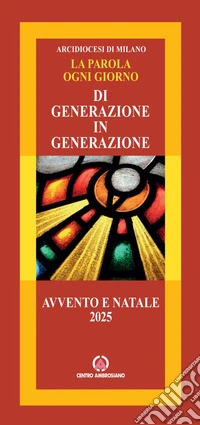 La parola ogni giorno. Di generazione in generazione. Avvento e Natale 2025 libro