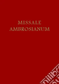 Missale ambrosianum. Editio altera libro