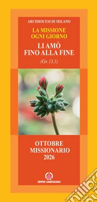 Li amò fino alla fine. La missione ogni giorno. Ottobre missionario 2026 libro