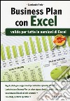 Business Plan con Excel. Valido per tutte le versioni di Excel libro