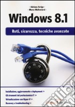 Windows 8.1. Reti, sicurezza, tecniche avanzate libro