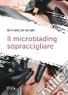Il microblading sopraccigliare libro di De Cesaris Rossano