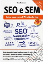 SEO e SEM. Guida avanzata al web marketing libro