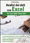 Analisi dei dati con Excel. Per Excel 2007, 2010, 2013 libro
