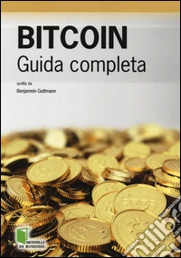 Bitcoin. Guida completa