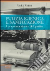 Pulizia igienica e sanificazione. La sporca storia del pulito. Dall'oro blu al Metaverso via Malta libro