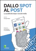 Dallo spot al post. La pubblicità dopo i social media